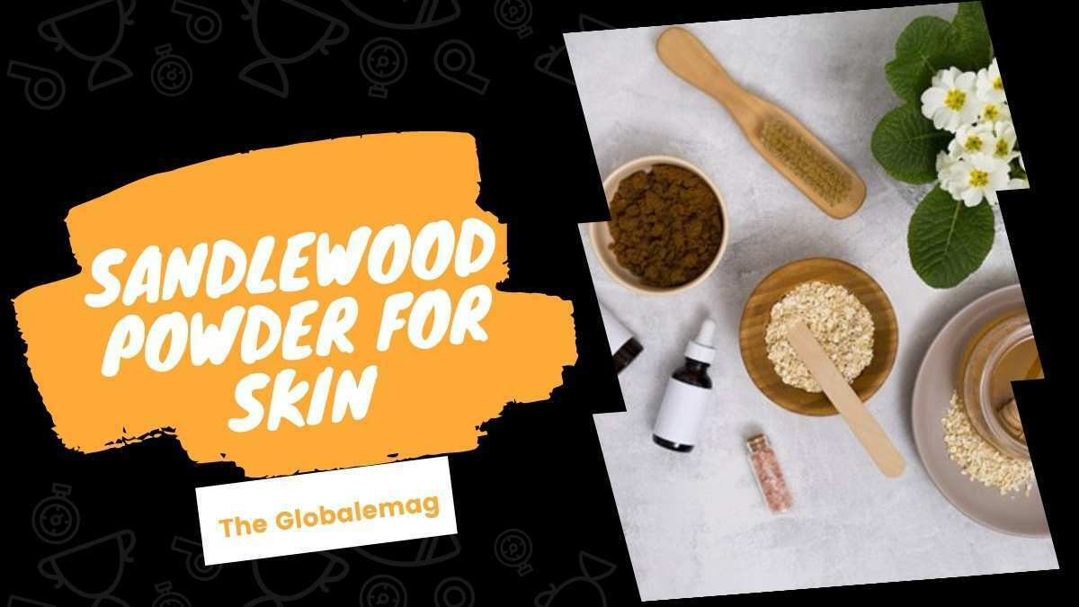 Sandlewood powder for skin care